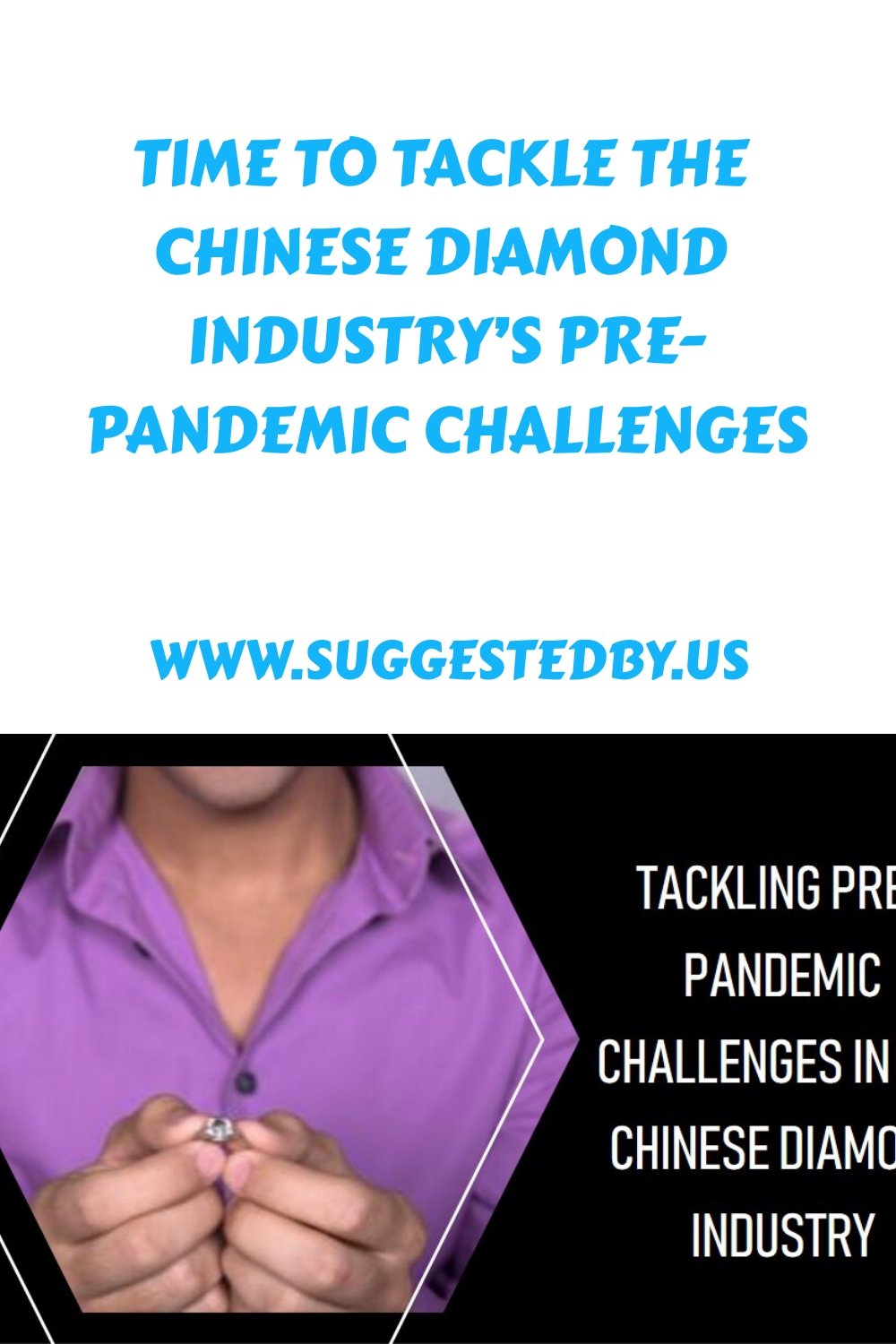 Time To Tackle The Chinese Diamond Industrys Pre Pandemic Challenges Generated Pin 236 1
